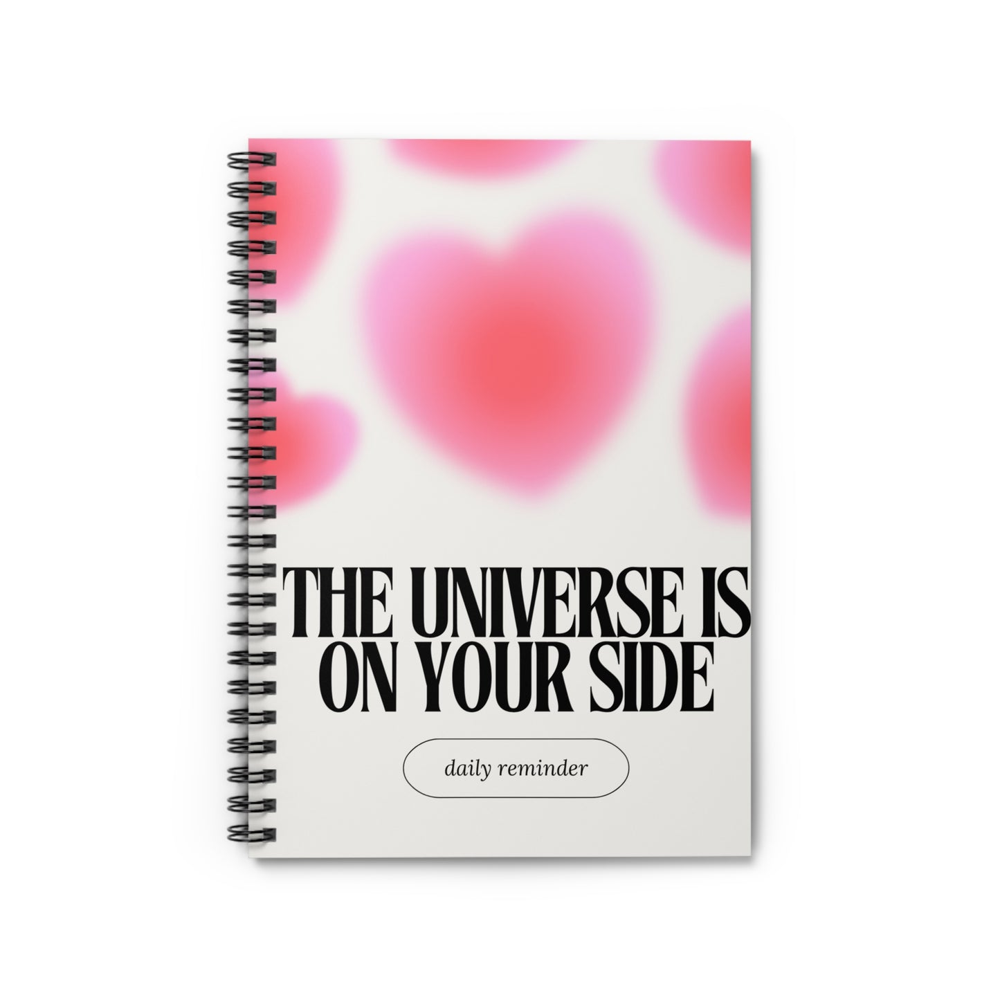 The Universe Is On Your Side - Inspirational Spiral Notebook