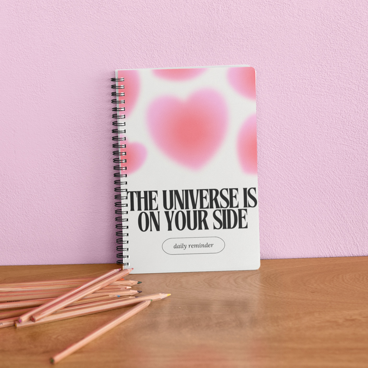 The Universe Is On Your Side - Inspirational Spiral Notebook