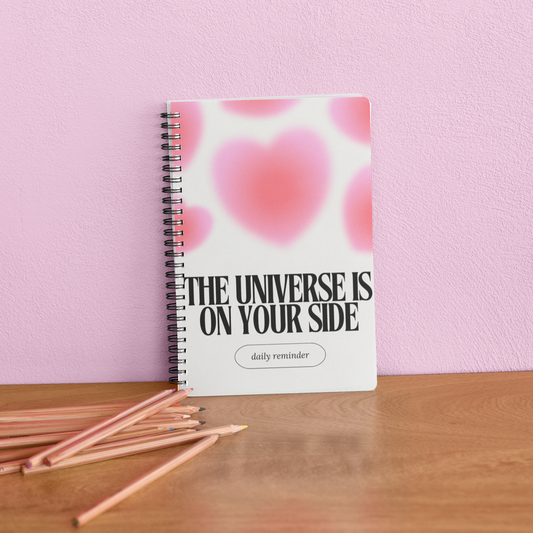 The Universe Is On Your Side - Inspirational Spiral Notebook